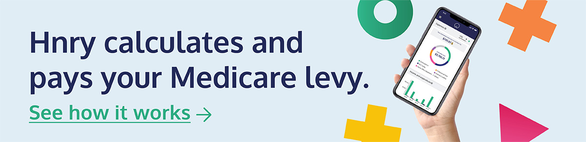 Hnry calculates and pays your Medicare levy. See how it works